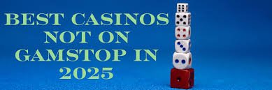 Exploring Non-Gamstop Casinos A Guide for Players in the UK